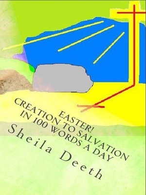 cover image of Easter! Creation to Salvation in 100 Words a Day